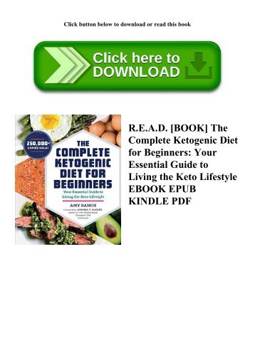 R.E.A.D. [BOOK] The Complete Ketogenic Diet for Beginners Your Essential Guide to Living the Keto Lifestyle EBOOK EPUB KINDLE PDF