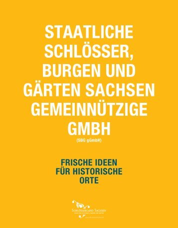 Staatliche Schlösser, Burgen und Gärten Sachsen gGmbH - Frische Ideen für historische Orte