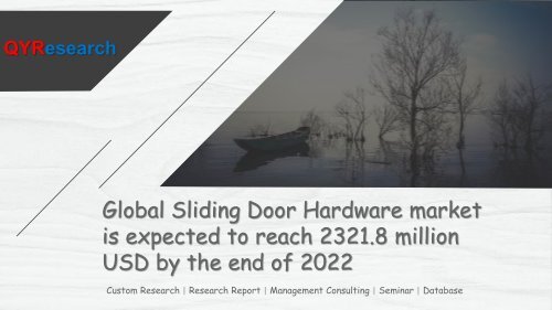Global Sliding Door Hardware market is expected to reach 2321.8 million USD by the end of 2022