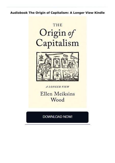 Audiobook The Origin of Capitalism: A Longer View Kindle