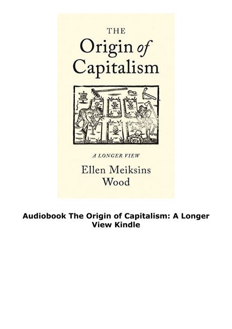 Audiobook The Origin of Capitalism: A Longer View Kindle