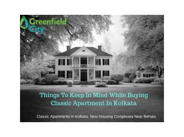 Things To Keep In Mind While Buying Classic Apartment In Kolkata