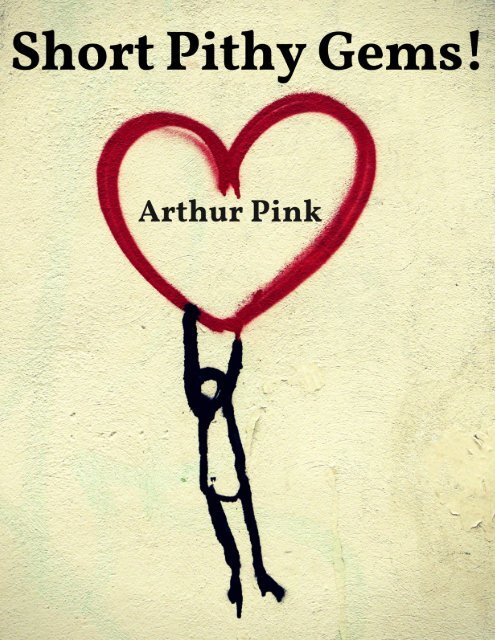 Short Pithy Gems by Arthur Pink