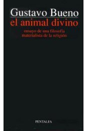 1996 - Gustavo Bueno - El animal divino. Ensayo de una filosofía materialista de la religión. - Pentalfa-Oviedo-1996 (1)