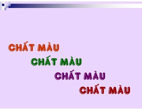 HÓA HỌC THỰC PHẨM - CHƯƠNG 7 - CHẤT MÀU TP