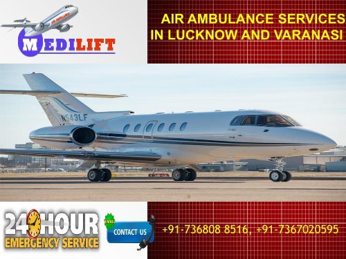 Take Affordable Air Ambulance Services in Lucknow and Varanasi by Medilift