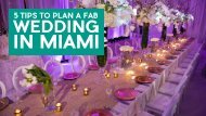5 Tips To Plan A Fab Wedding In Miami
