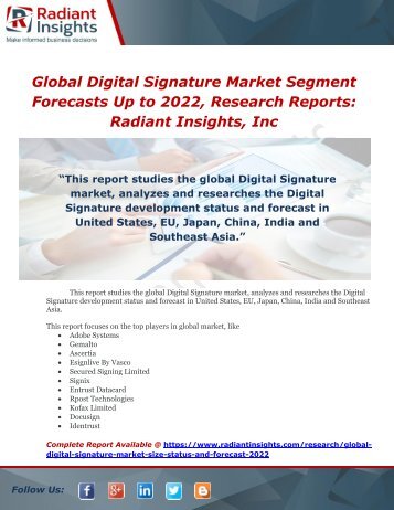 Global Digital Signature Market Segment Forecasts Up to 2022, Research ReportsRadiant Insights, Inc