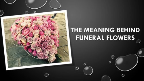 The Meaning Behind Funeral Flowers