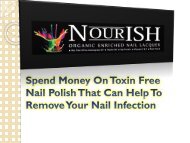 Spend Money On Toxin Free Nail Polish That Can Help To Remove Your Nail Infection