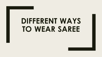 The Rights Ways To Wear Saree
