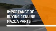 Importance of Buying Genuine Mazda Parts
