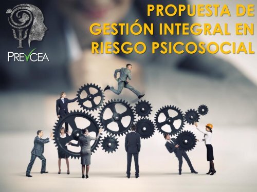 PROPUESTA DE GESTIÓN INTEGRAL DE RIESGO PSICOSOCIAL - PREVCEA -