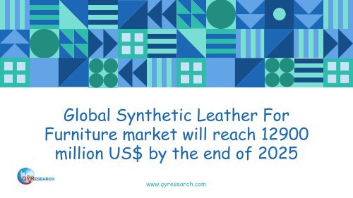 Global Synthetic Leather For Furniture market will reach 12900 million US$ by the end of 2025