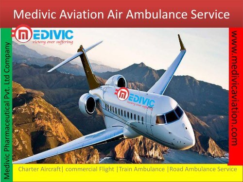 Medivic Aviation Air Ambulance Service with Doctors Facility