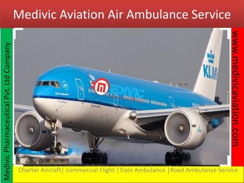 Medivic Aviation Air Ambulance Service with Doctors Facility