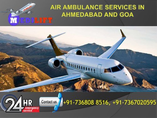 Hire Authentic Cost Air Ambulance Services in Ahmedabad and Goa by Medilift