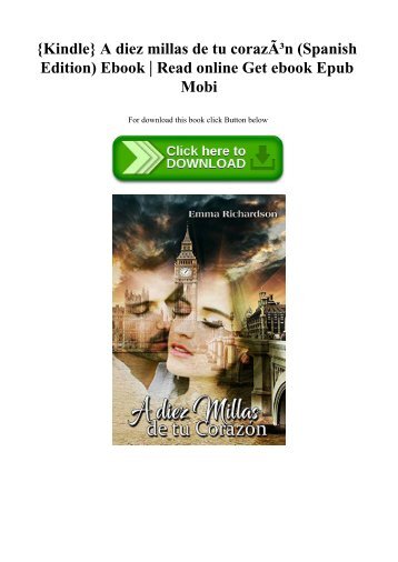 {Kindle} A diez millas de tu corazÃ³n (Spanish Edition) Ebook  Read online Get ebook Epub Mobi