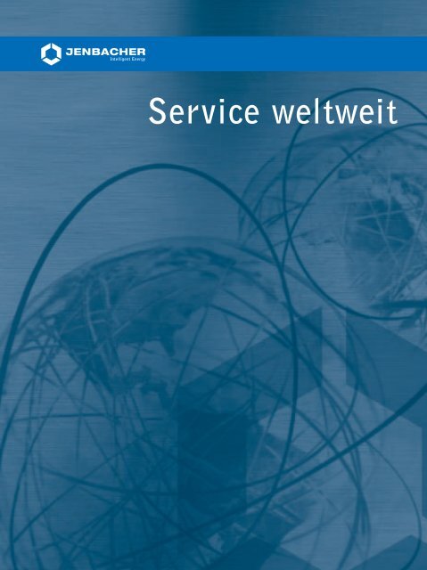 Service weltweit - GE Jenbacher GmbH & Co OG