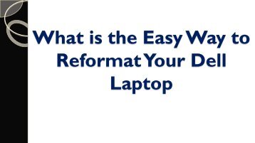 What is the easy way to reformat your Dell laptop?