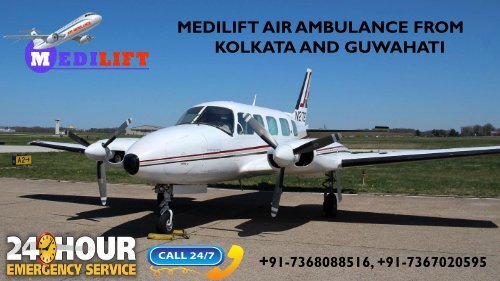 Avail World-Class Medilift Air Ambulance from Kolkata and Guwahati