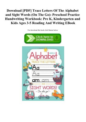 Download [PDF] Trace Letters Of The Alphabet and Sight Words (On The Go) Preschool Practice Handwriting Workbook Pre K  Kindergarten and Kids Ages 3-5 Reading And Writing EBook