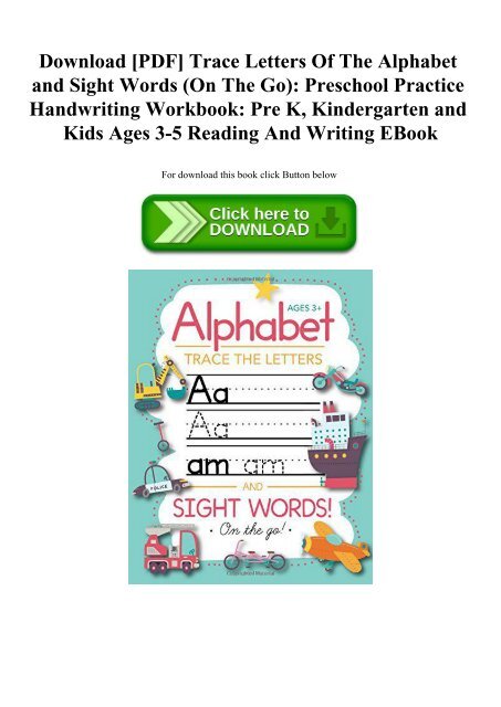 Download [PDF] Trace Letters Of The Alphabet and Sight Words (On The Go) Preschool Practice Handwriting Workbook Pre K  Kindergarten and Kids Ages 3-5 Reading And Writing EBook