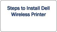 Steps to install Dell wireless printer