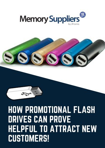How Promotional Flash Drives Can Prove Helpful To Attract New Customers!