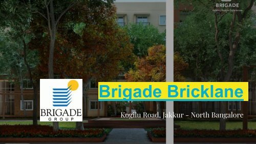 Brigade bricklane Jakkur Bangalore