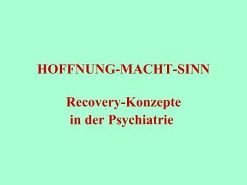 HOFFNUNG-MACHT-SINN Recovery-Konzepte in der Psychiatrie