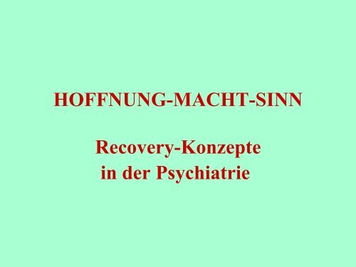 HOFFNUNG-MACHT-SINN Recovery-Konzepte in der Psychiatrie