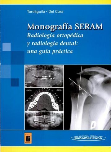 Radiologia Ortopedica Y Radiologia Dental. Una guía práctica