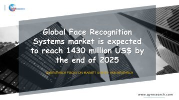 Global Face Recognition Systems market is expected to reach 1430 million US$ by the end of 2025