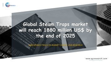 Global Steam Traps market will reach 1880 million US$ by the end of 2025