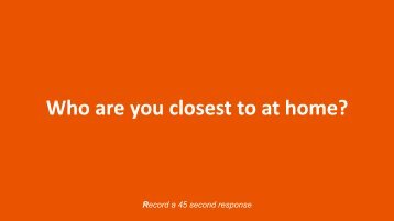 Who are you close to at home tips