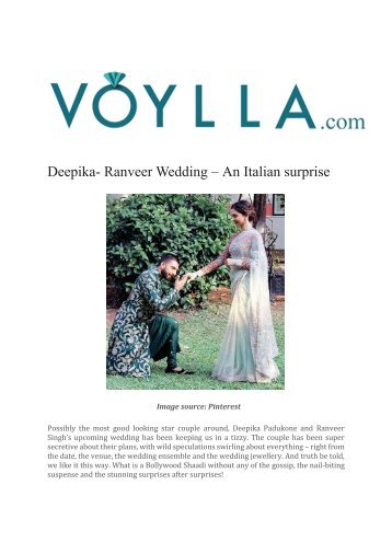 Deepika- Ranveer Wedding – An Italian surprise 2 DAYS AGO by VOYLLA