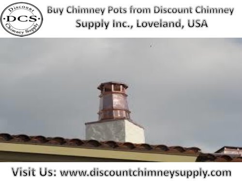 Best Chimney Pots from Discount Chimney Supply Inc., Loveland, USA