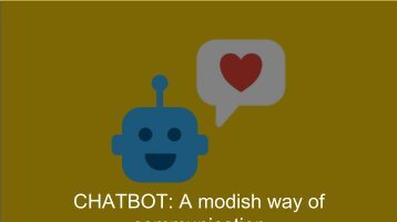 CHATBOT: A modish way of communication 