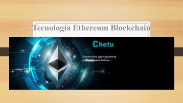 Tecnología de Blockchain Ethereum Para Aplicaciones Descentralizadas