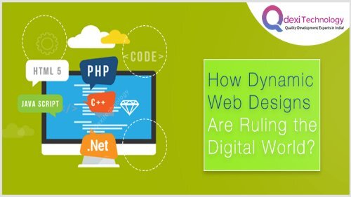 How Dynamic Web Designs are Ruling the Digital World?