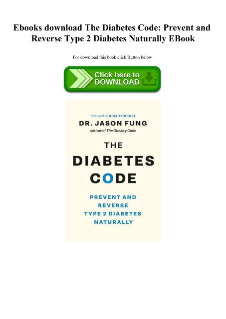 Ebooks download The Diabetes Code Prevent and Reverse Type 2 Diabetes Naturally EBook