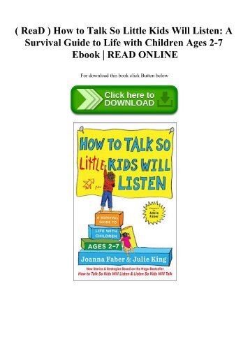 ( ReaD ) How to Talk So Little Kids Will Listen A Survival Guide to Life with Children Ages 2-7 Ebook  READ ONLINE