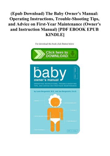(Epub Download) The Baby Owner's Manual Operating Instructions  Trouble-Shooting Tips  and Advice on First-Year Maintenance (Owner's and Instruction Manual) [PDF EBOOK EPUB KINDLE]