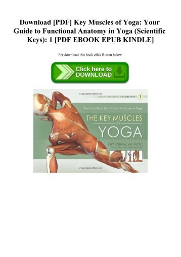 Download [PDF] Key Muscles of Yoga Your Guide to Functional Anatomy in Yoga (Scientific Keys) 1 [PDF EBOOK EPUB KINDLE]