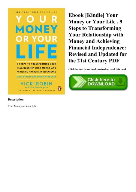 Your Money or Your Life 9 Steps to Transforming Your Relationship with Money and Achieving Financial Independence Fully Revised and Updated for 2018 