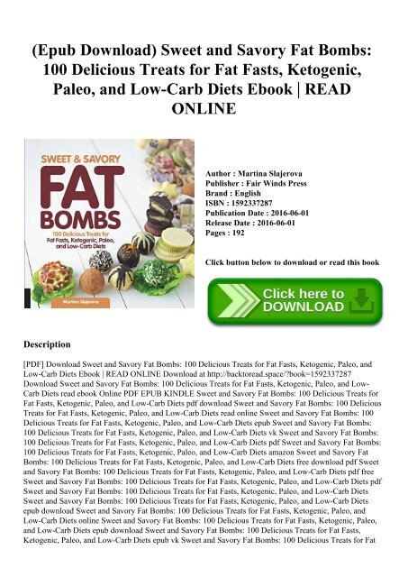 (Epub Download) Sweet and Savory Fat Bombs 100 Delicious Treats for Fat Fasts  Ketogenic  Paleo  and Low-Carb Diets Ebook  READ ONLINE