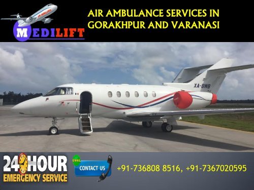 Get Advance and Pocket Budget Air Ambulance Services in Gorakhpur and Varanasi by Medilift