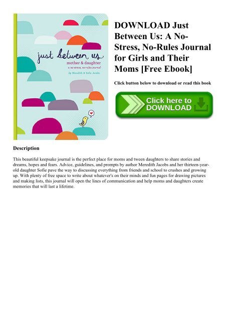 DOWNLOAD Just Between Us A No-Stress  No-Rules Journal for Girls and Their Moms [Free Ebook]