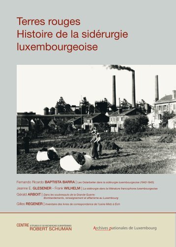 Histoire de la sidérurgie luxembourgeoise - Centre d'études et de ...